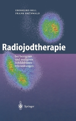 Radiojodtherapie - Eberhard Bell, Frank Grünwald