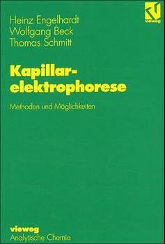 Kapillarelektrophorese - Heinz Engelhardt, Wolfgang Beck, Thomas Schmitt