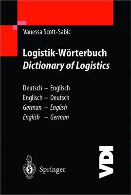 Logistik-Wörterbuch /Dictionary of Logistics - Vanessa Scott-Sabic