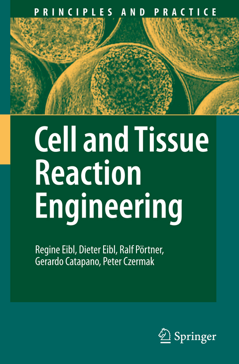 Cell and Tissue Reaction Engineering - Regine Eibl, Dieter Eibl, Ralf Pörtner, Gerardo Catapano, Peter Czermak