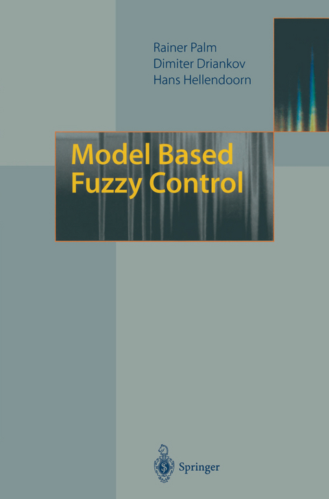 Model Based Fuzzy Control - Rainer Palm, Dimiter Driankov, Hans Hellendoorn