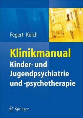 Klinikmanual Kinder und Jugendpsychiatrie und… von Jörg M. Fegert