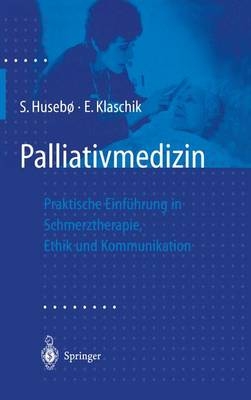 Palliativmedizin - Stein HusebÃ¸, Eberhard Klaschik