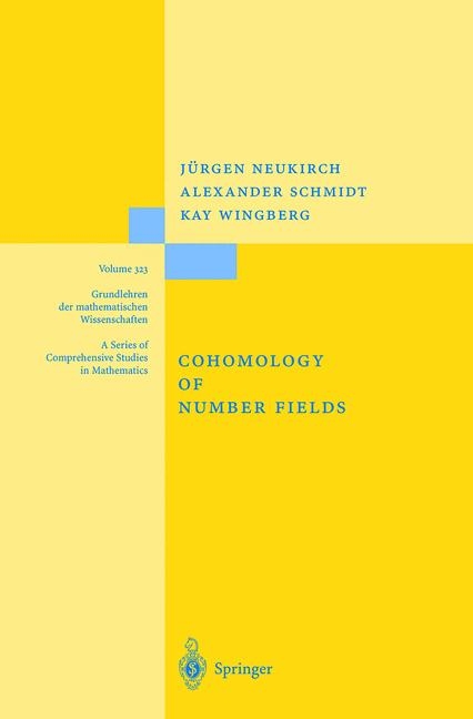 Cohomology of Number Fields - Jürgen Neukirch, Alexander Schmidt, Kay Wingberg