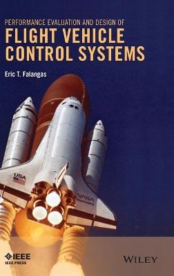 Performance Evaluation and Design of Flight Vehicle Control Systems - Eric T. Falangas