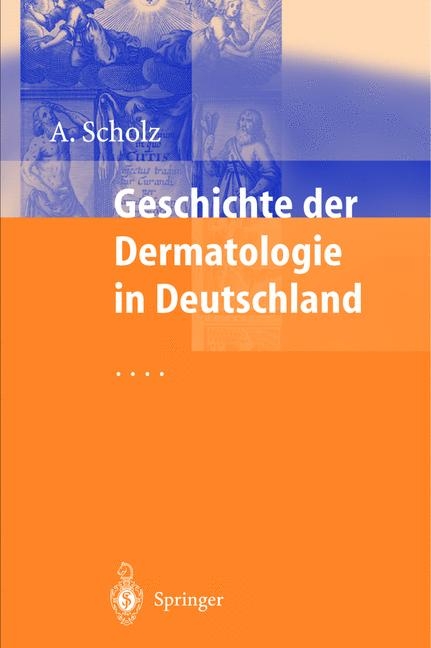 Geschichte der Dermatologie in Deutschland - Albrecht Scholz