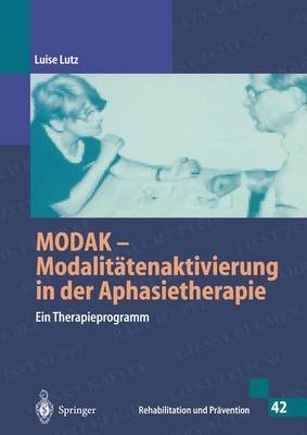 MODAK - Modalitätenaktivierung in der Aphasietherapie (Rehabilitation und Prävention) - Luise Lutz