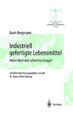 Industriell gefertigte Lebensmittel - Karin Bergmann