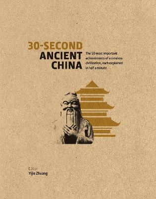 30-Second Ancient China - Dr Yijie Zhuang, Qin Cao