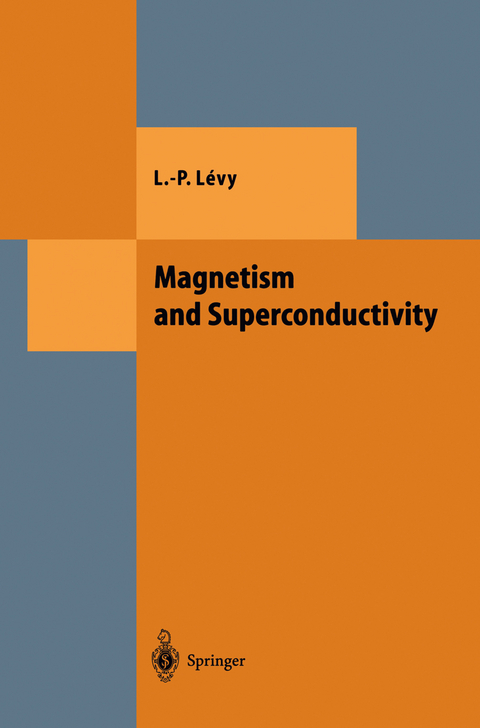 Magnetism and Superconductivity - Laurent-Patrick Levy