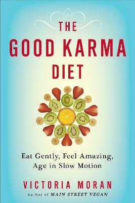 The Good Karma Diet - Victoria Moran