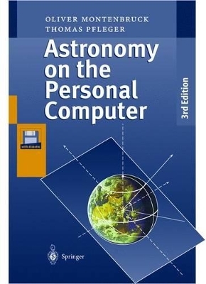 Astronomy on the Personal Computer - Oliver Montenbruck, Thomas Pfleger