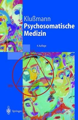 Psychosomatische Medizin - Rudolf Klussmann, M. Ackenheil