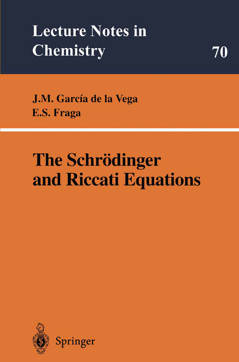 The Schrödinger and Riccati Equations - Serafin Fraga, Jose M. Garcia de la Vega, Eric S. Fraga