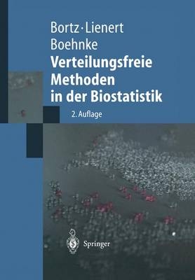 Verteilungsfreie Methoden in der Biostatistik - Jürgen Bortz, Gustav A. Lienert, Klaus Boehnke