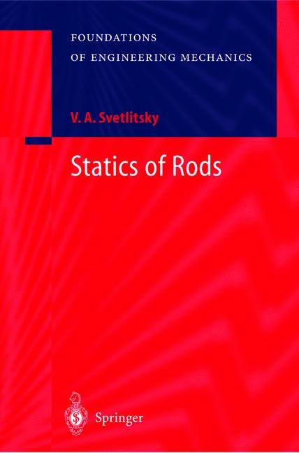 Statics of Rods - Valery A. Svetlitsky