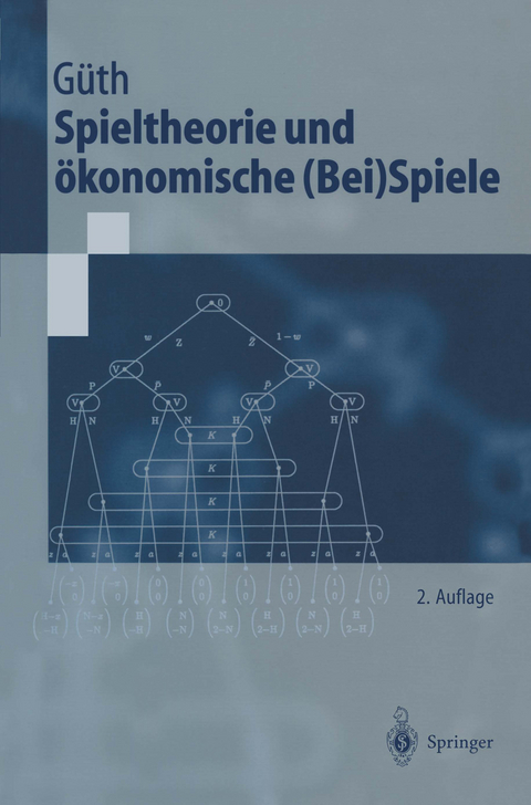 Spieltheorie und ökonomische (Bei)Spiele - Werner Güth