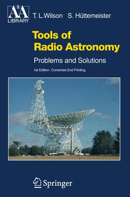 Tools of Radio Astronomy - T. L. Wilson, Susanne Hüttemeister