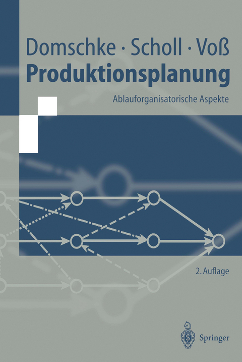 Produktionsplanung - Wolfgang Domschke, Armin Scholl, Stefan Voß