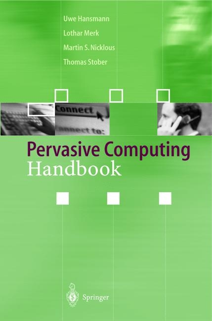 Pervasive Computing Handbook - Uwe Hansmann, Lothar Merk, Martin S. Nicklous, Thomas Stober