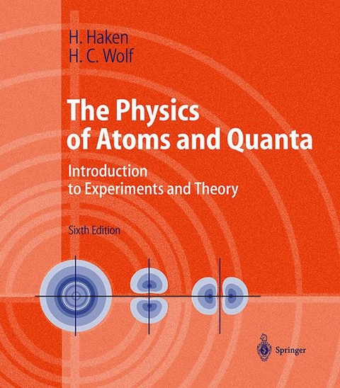 The Physics of Atoms and Quanta - Hermann Haken, Hans C. Wolf