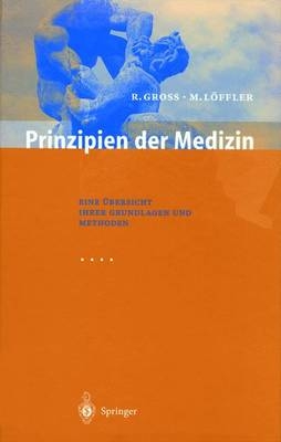 Prinzipien der Medizin - Rudolf Gross, Markus Löffler