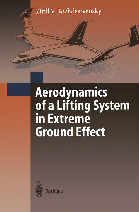 Aerodynamics of a Lifting System in Extreme Ground Effect - Kirill V. Rozhdestvensky