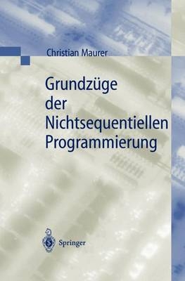 Grundzüge der Nichtsequentiellen Programmierung - Christian Maurer