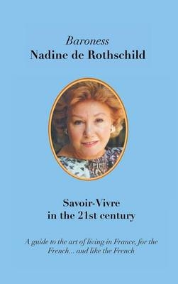Savoir-Vivre in the 21st Century - Nadine Rothschild