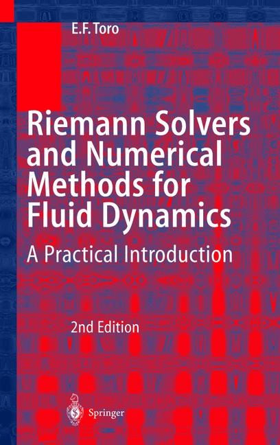 Riemann Solvers and Numerical Methods for Fluid Dynamics - Eleuterio F. Toro