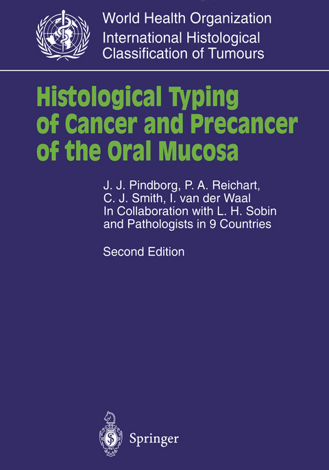 Histological Typing of Cancer and Precancer of the Oral Mucosa - J.J. Pindborg, P.A. Reichart, C.J. Smith, I. van der Waal