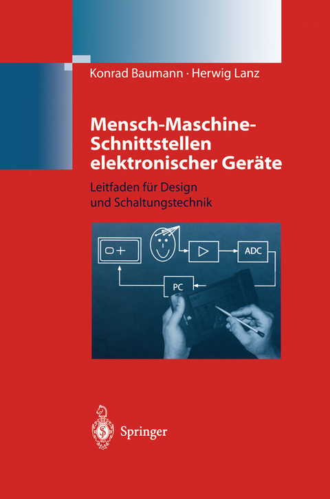Mensch-Maschine-Schnittstellen elektronischer Geräte - Konrad Baumann, Herwig Lanz
