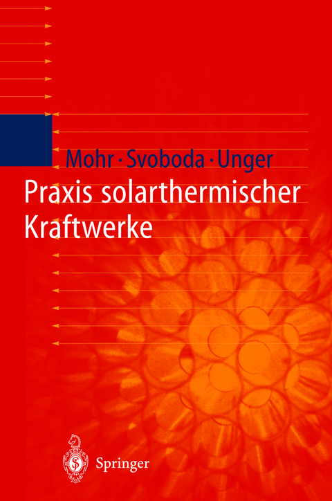Praxis solarthermischer Kraftwerke - Markus Mohr, Petr Svoboda, Herrmann Unger