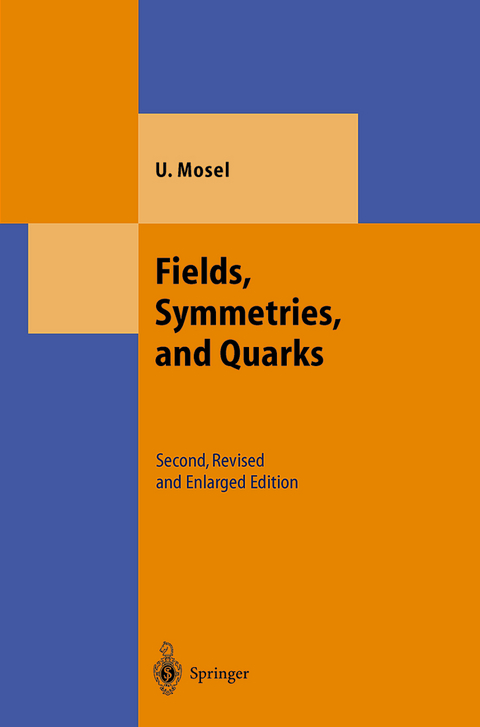 Fields, Symmetries, and Quarks - Ulrich Mosel