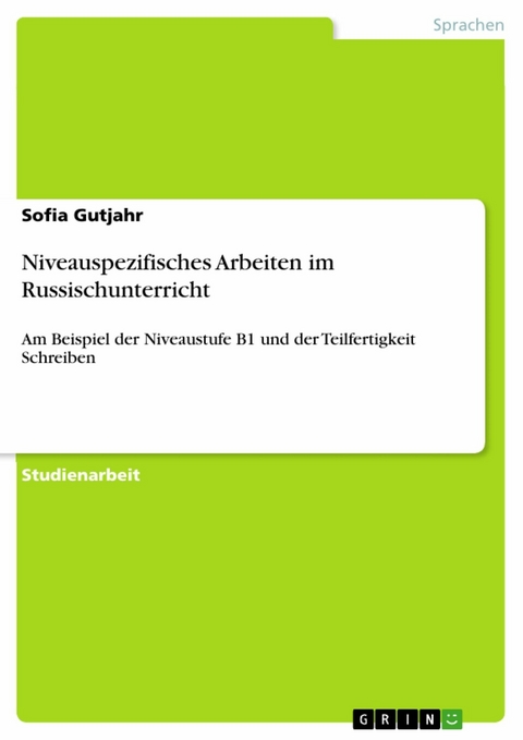 Niveauspezifisches Arbeiten im Russischunterricht - Sofia Gutjahr