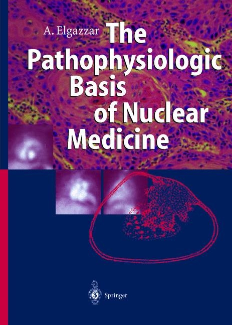 The Pathophysiologic Basis of Nuclear Medicine - 