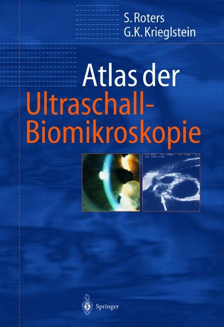 Atlas der Ultraschall-Biomikroskopie - Sigrid Roters, Günter K. Krieglstein