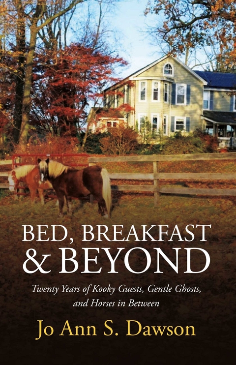 Bed, Breakfast & Beyond -  JoAnn S. Dawson
