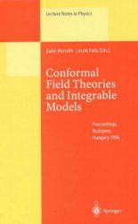 Conformal Field Theories and Integrable Models - 