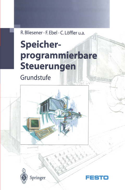 Speicherprogrammierbare Steuerungen - R. Bliesener, F. Ebel, C. Löffler