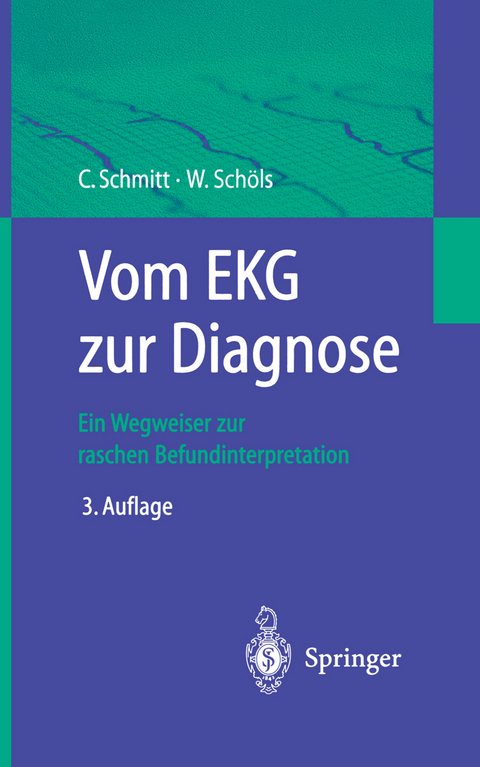 Vom EKG zur Diagnose - Claus Schmitt, Wolfgang Schöls