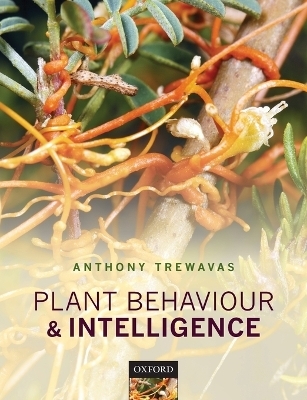 Plant Behaviour and Intelligence - Anthony Trewavas