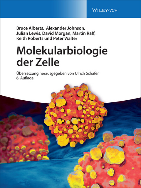 Molekularbiologie der Zelle -  Bruce Alberts,  Alexander Johnson,  Julian Lewis,  David Morgan,  Martin Raff,  Keith Roberts,  Peter Walt