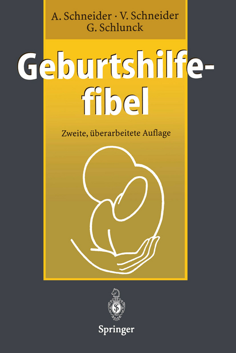 Geburtshilfefibel - Achim Schneider, Viola Schneider, Günther Schlunck