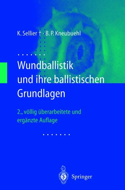 Wundballistik - Karl Sellier, Beat P. Kneubuehl