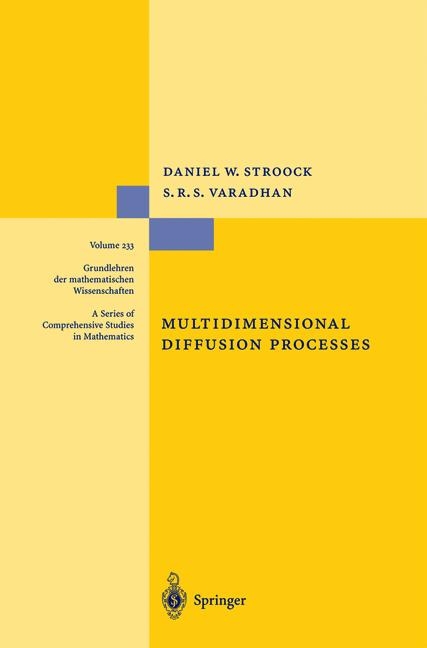 Multidimensional Diffusion Processes - Daniel W. Stroock, S. R. Varadhan
