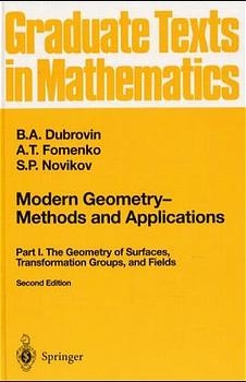Modern Geometry - Methods and Applications - B. A. Dubrovin, A. T. Fomenko, S. P. Novikov