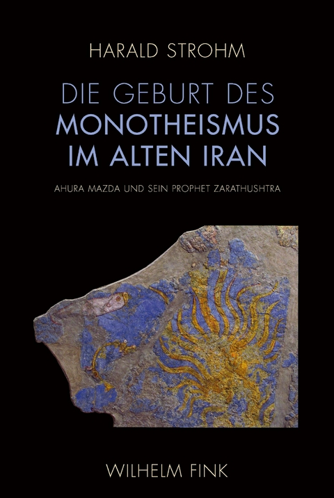 Die Geburt des Monotheismus im alten Iran - Harald Strohm