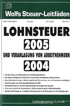 Lohnsteuer 2005 und Veranlagung von Arbeitnehmern 2004