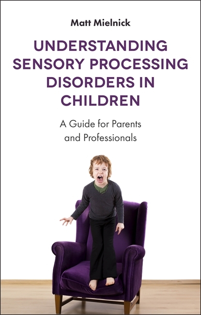 Understanding Sensory Processing Disorders in Children - Matt Mielnick